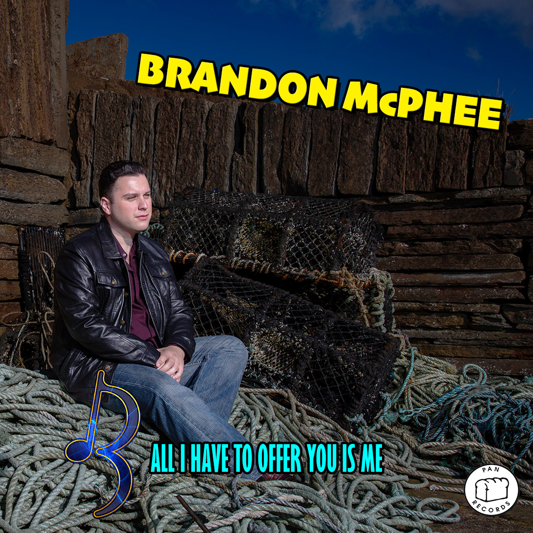 Brandon McPhee - All I Have To Offer You Is Me. Digital download single record.