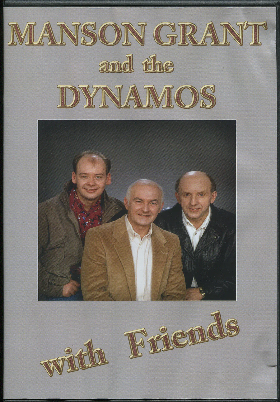 Manson Grant & The Dynamos With Friends - Manson Grant and the Dynamos. DVD Film.